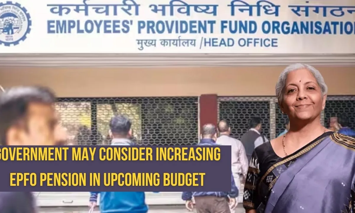 Government May Consider Increasing EPFO Pension in Upcoming Budget