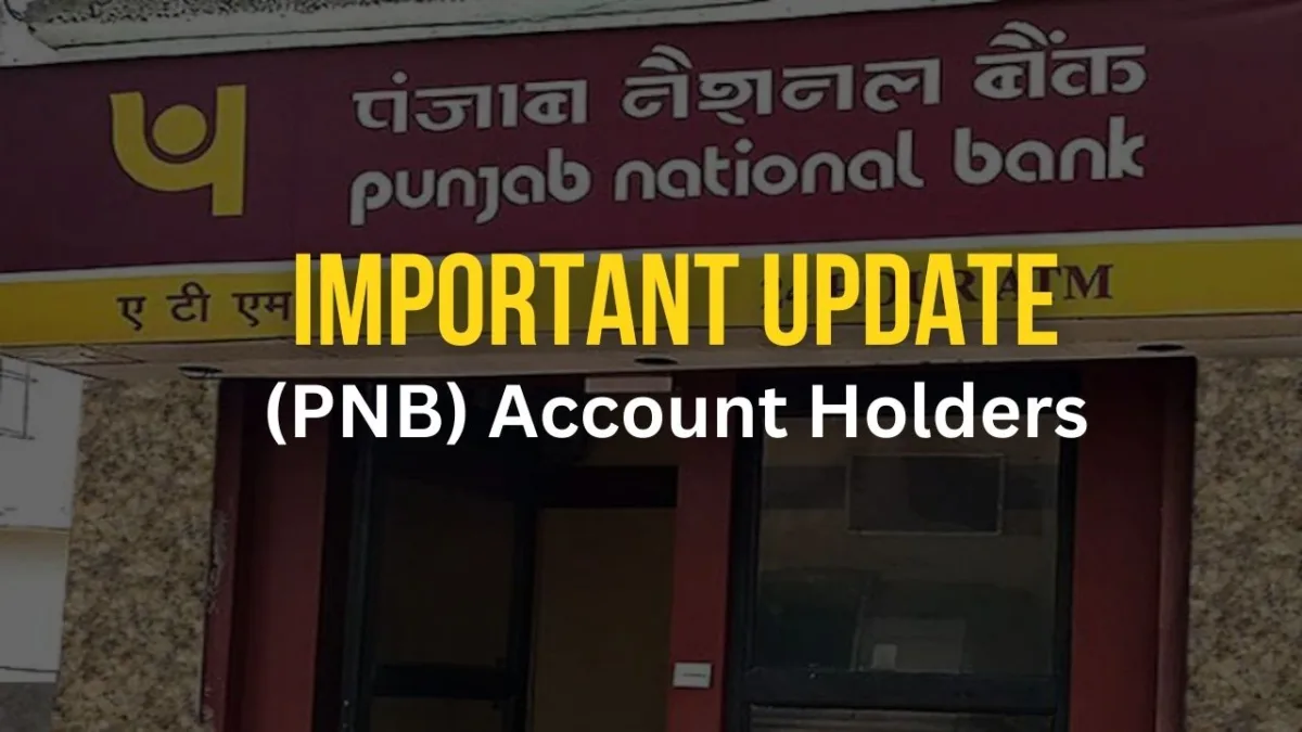 Important Update for Punjab National Bank (PNB) Account Holders