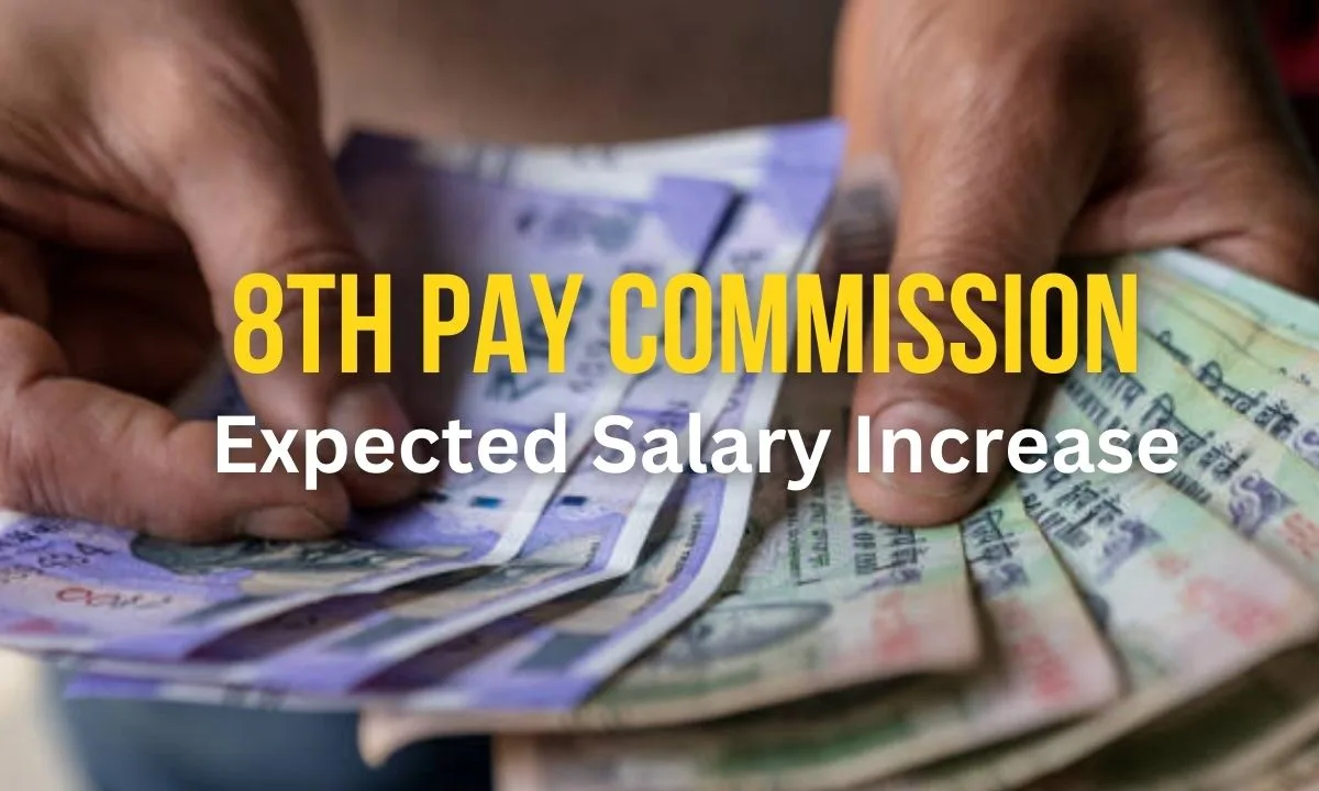 8th Pay Commission: Expected Salary Increase for Central Government Employees