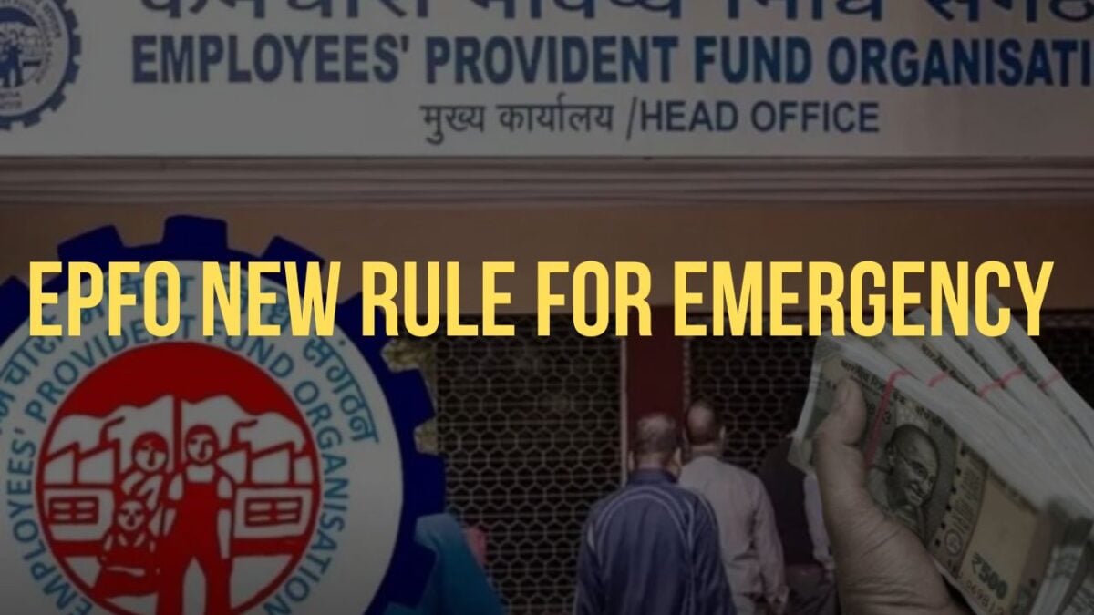 EPFO Introduces New Rule for Emergency PF Withdrawals