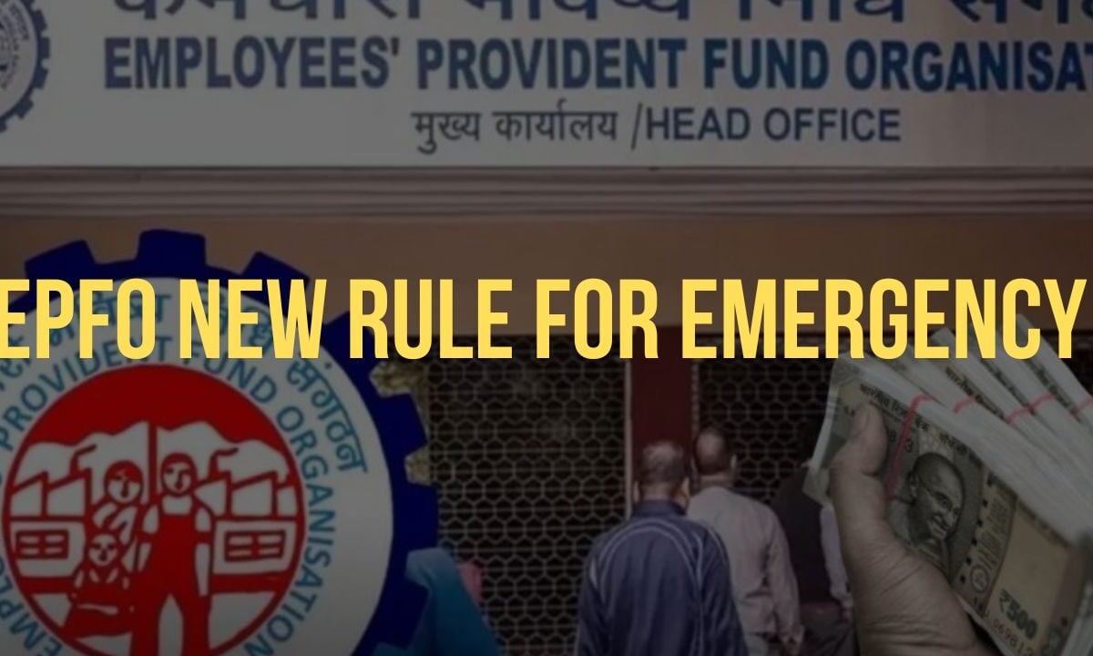 EPFO Introduces New Rule for Emergency PF Withdrawals