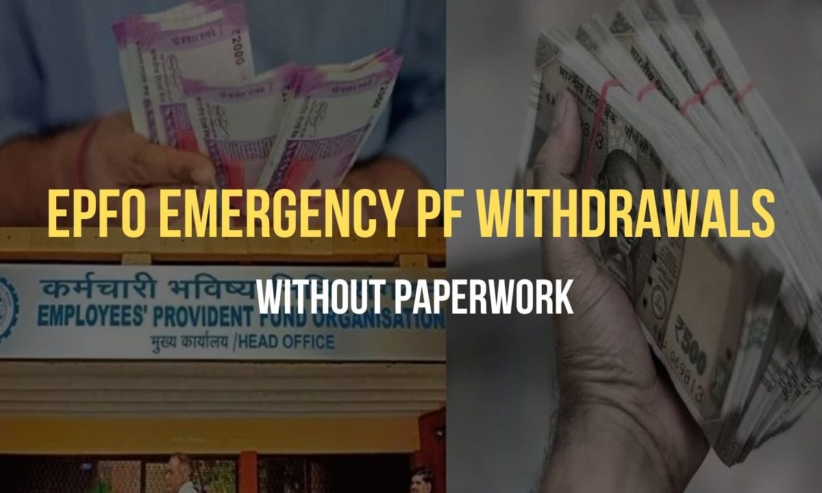 EPFO Emergency PF Withdrawals Without Paperwork: Easy Access to Funds