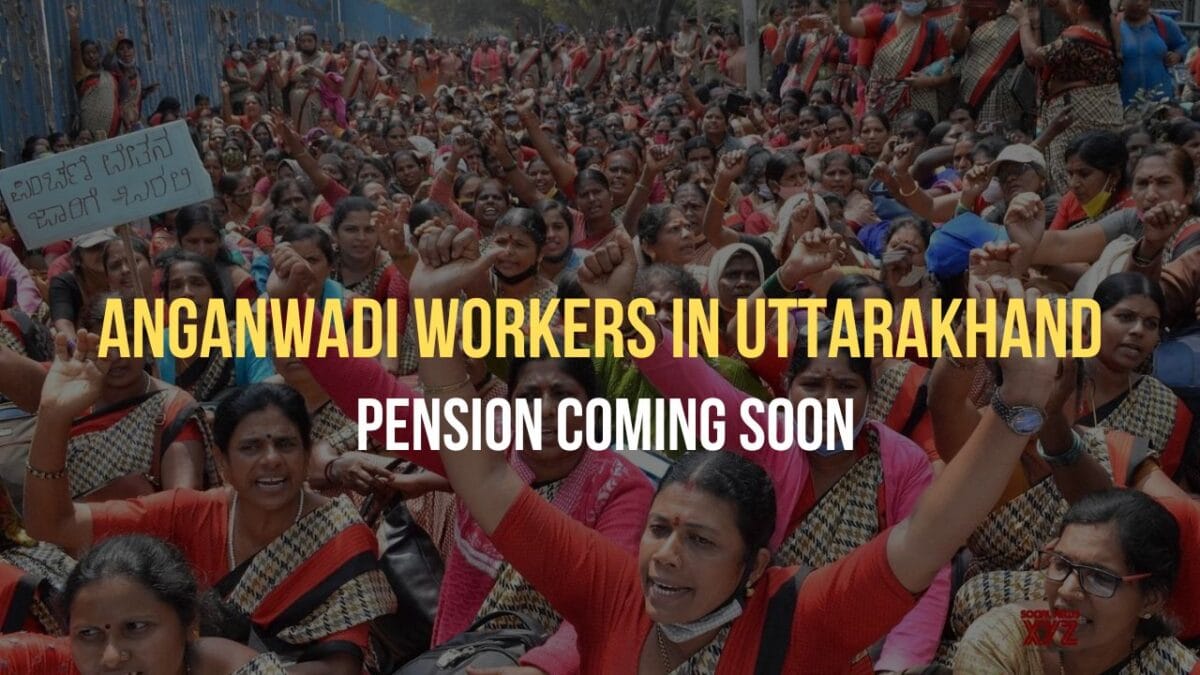 Good News for Anganwadi Workers in Uttarakhand: Pension Coming Soon